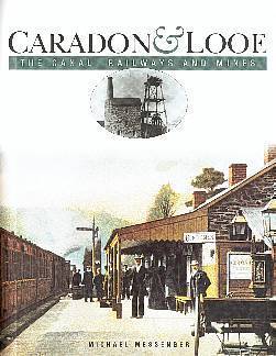 Caradon & Looe, The Canal, Railways & Mines (3rd Edition)