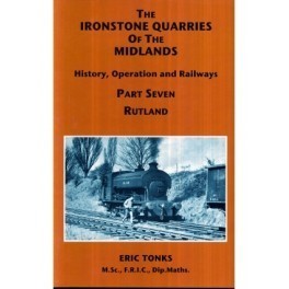 The Ironstone Quarries of the Midlands Part VII - Rutland