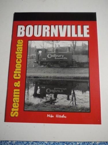 Bournville, Steam and Chocolate
