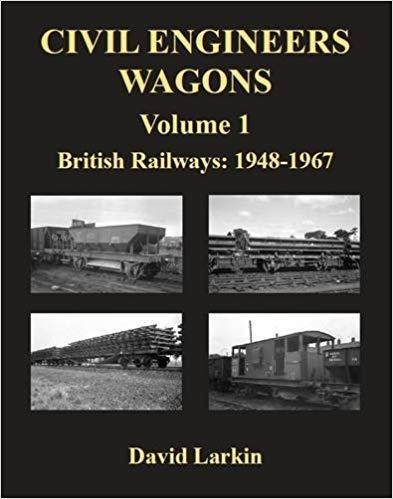 Civil Engineer’s Wagons Volume 1: British Railways 1948-1967
