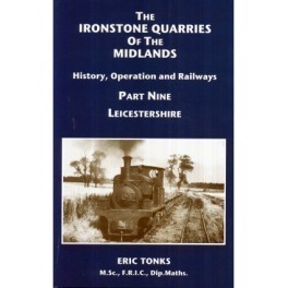 The Ironstone Quarries of the Midlands Part IX - Leicestershire