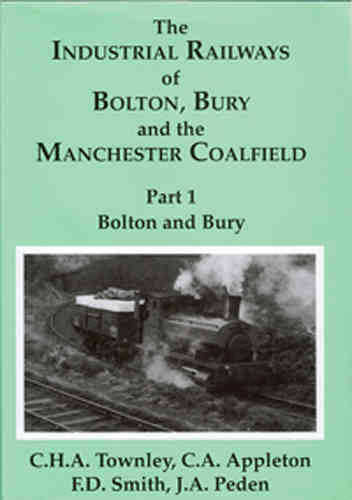 Industrial Railways of Bolton, Bury & Manchester Coalfield Part 1 Bolton & Bury - Used