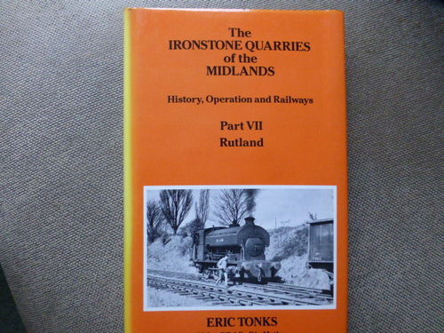 The Ironstone Quarries of the Midlands Part VII - Rutland - Used