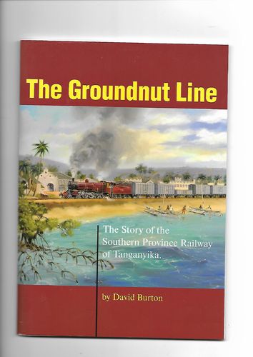 The Groundnut Line - Southern Province Railway of Tanganyika