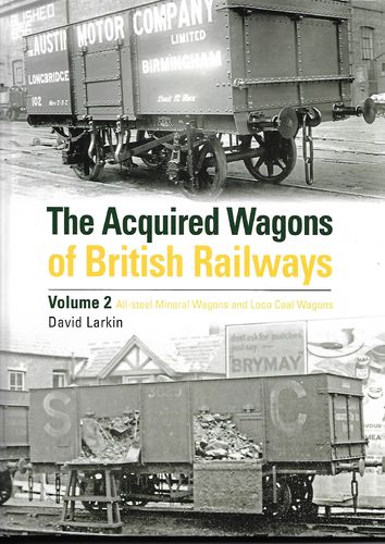 The Acquired Wagons of British Railways Vol. 2 All Steel Opens