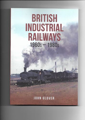 British Industrial Railways 1960s-1980s
