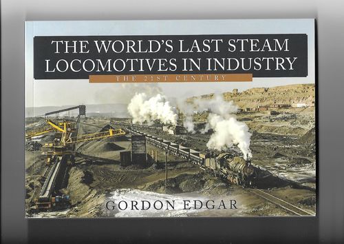 The World's Last Steam Locomotives in Industry - the 21st Century