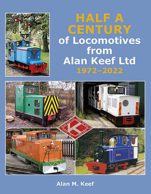 Half a Century of Locomotives from Alan Keef Ltd. 1972-2022