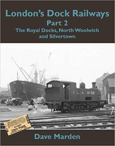 London’s Dock Railways Part 2: The Royal Docks, North Woolwich & Silvertown - used
