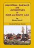 Industrial Railways and Locomotives of India and South Asia