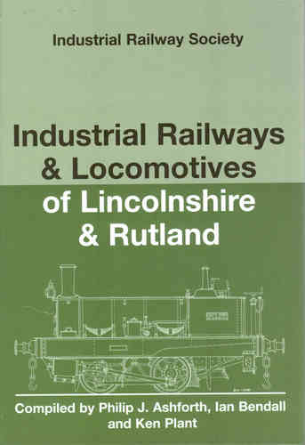 Industrial Railways & Locomotives of Lincolnshire and Rutland