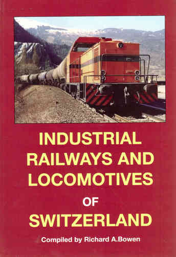 Industrial Railways and Locomotives of Switzerland (Hard cover)