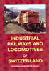 Industrial Railways and Locomotives of Switzerland (Soft cover)