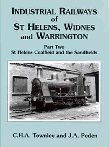 Industrial Railways of St Helens Widnes and Warrington Part 2