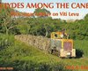 Clydes among the Cane - Fiji's sugar railway on Viti Levu