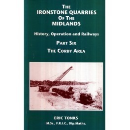 The Ironstone Quarries of the Midlands Part VI - Corby