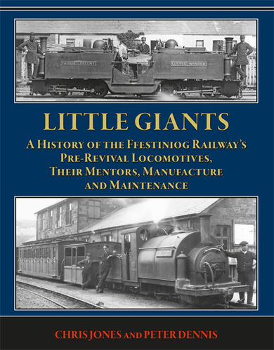 Little Giants - the Festiniog Railway's Pre-revival Locomotives