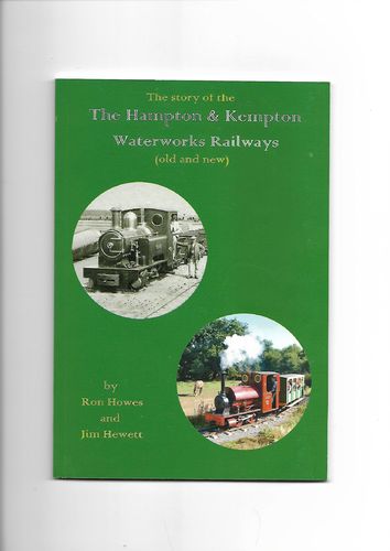 The Story of the Hampton and Kempton Waterworks Railways (Old and New)