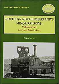 Northern Northumberland Minor Railways Volume 4