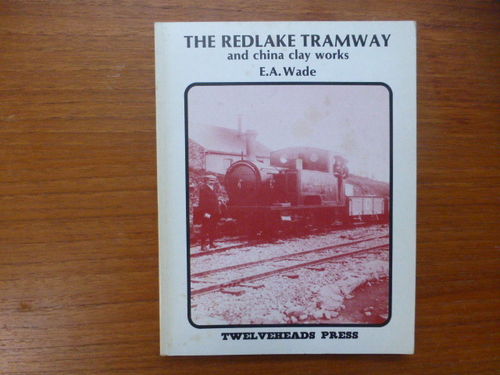 The Redlake Tramway & China Clay Works - used