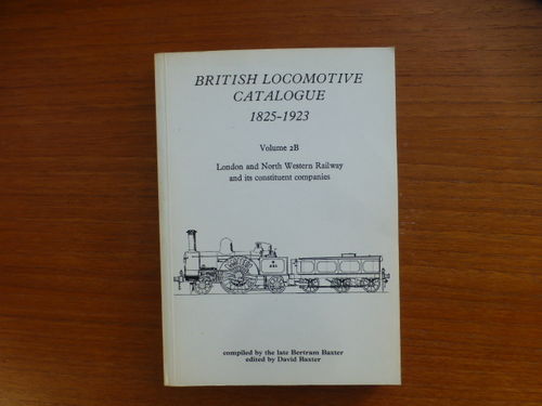 British Locomotive Catalogue 1825-1923 Volume 2B LNWR