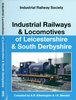 Industrial Railways & Locomotives of Leicestershire and South Derbyshire reprint (hardback)