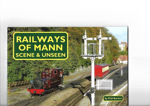 Railways of Mann - Scene and Unseen