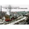 Industrial Locomotives & Railways - North West