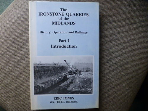 The Ironstone Quarries of the Midlands Part I - Introduction - Used