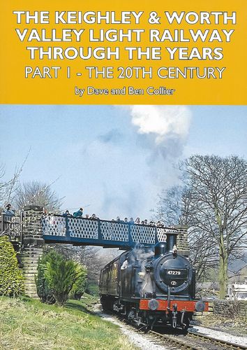 The Keighley and Worth Valley Light Railway Part 1 Twentieth Century