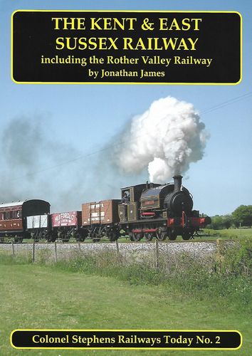 The Kent and East Sussex Railway including the Rother Valley Railway