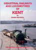 Industrial Railways and Locomotives of Kent - Used    1s