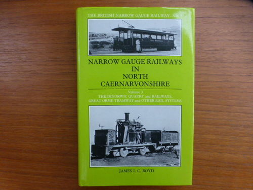 Narrow Gauge Railways in North Caernarvonshire Vol 3 Dinorwic, Great Orme