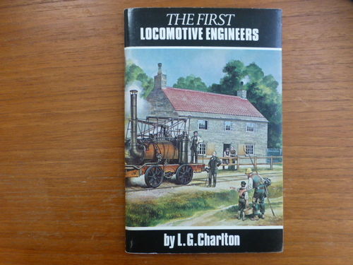 The First Locomotive Engineers - Their work in the North East of England
