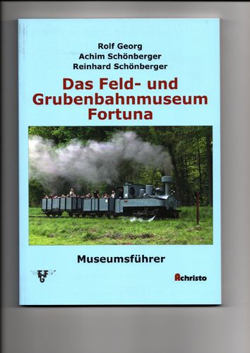 Das Feld- und Grubenbahnmuseum Fortuna