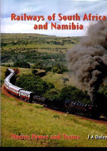 Railways of South Africa and Namibia - Motive Power and Trains